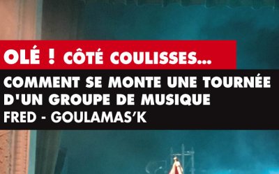 Les coulisses d’une tournée