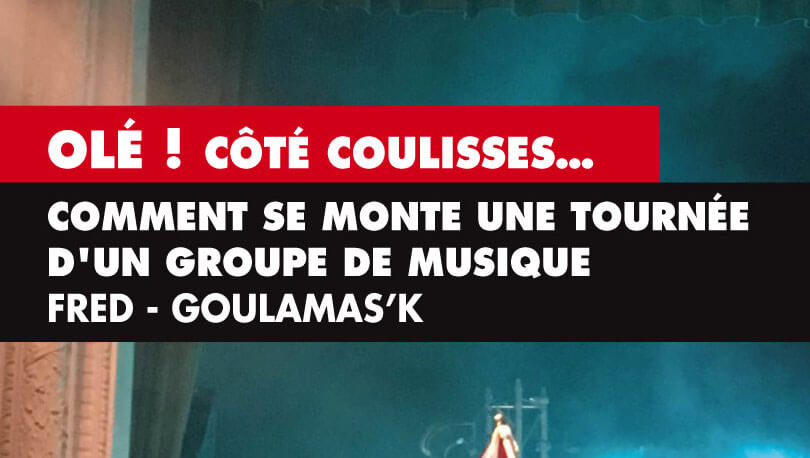 Les coulisses d’une tournée