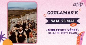 Goulamas'K - Festival Marée Haute (81) - 23/05/26